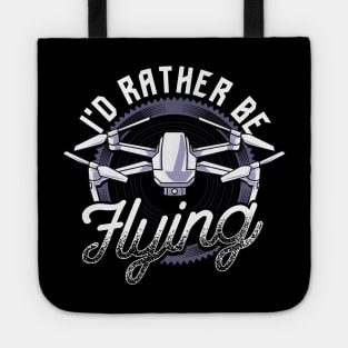 I'd Rather Be Flying Drone Pilot Hobby Droning Tote