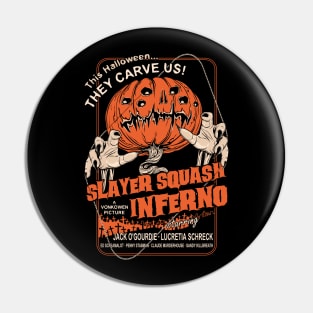 Slayer Squash Inferno Pin