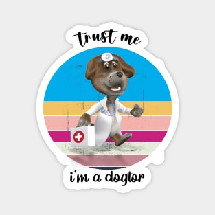 Trust Me I'm A Dogtor Magnet