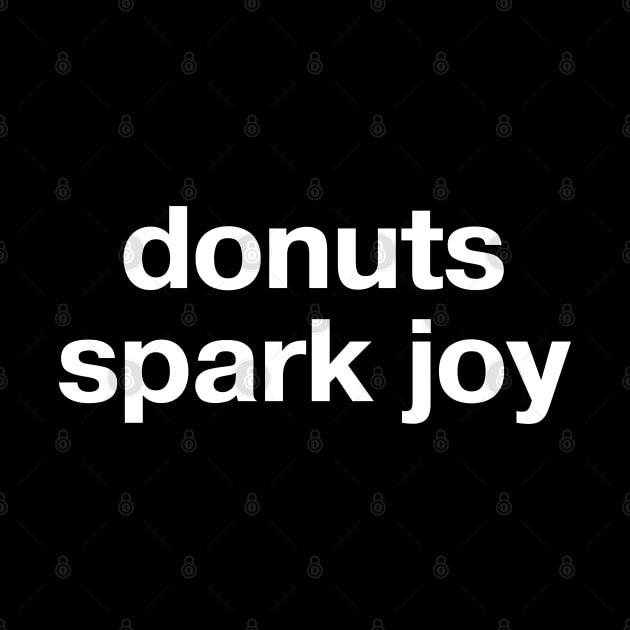 donuts spark joy by TheBestWords