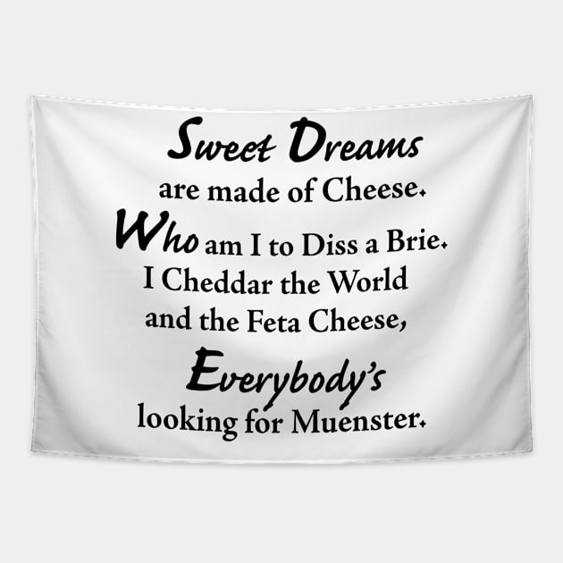 Sweet Dreams are made of Cheese Tapestry by TheCosmicTradingPost