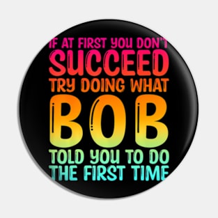 Bob Father's Day  Bob Name Best Friend Dad Pin