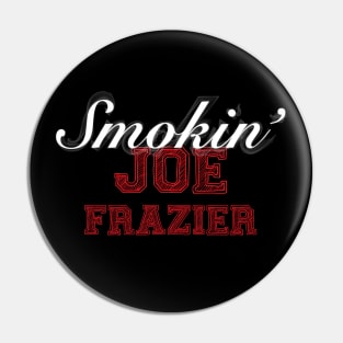 Smokin' Joe Frazier Pin