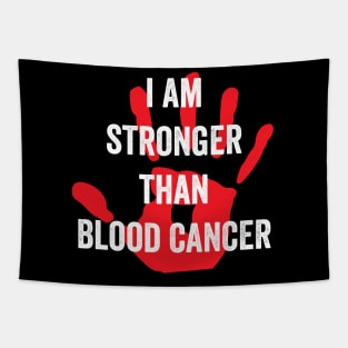 I am stronger than blood cancer - blood cancer awareness month Tapestry