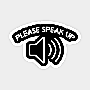 Please speak up(deaf/hard of hearing) Magnet