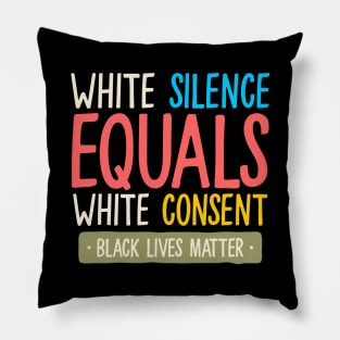 white silence equals white consent Pillow