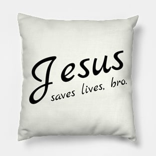 Jesus Saves Lives, Bro Pillow