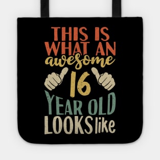 This is What an Awesome 16 Year Old Looks Like Tote