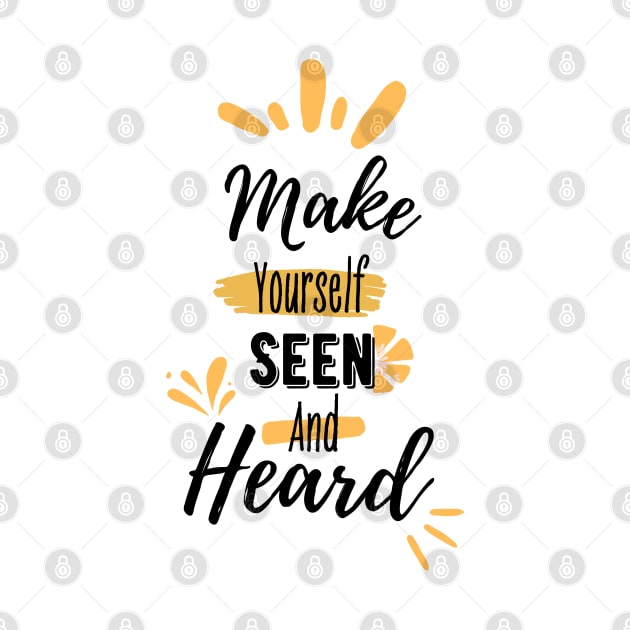 Make yourself seen and heard | typography by artoffaizan