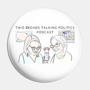 Two Broads Talking Politics Pin