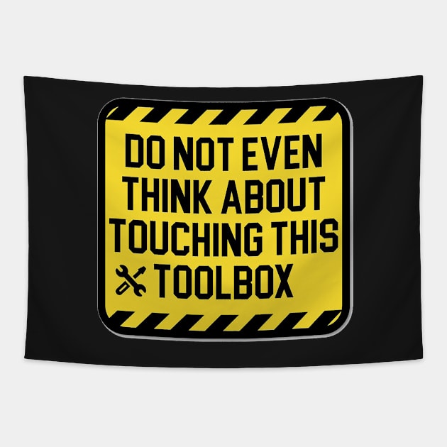 Don't Touch This Toolbox Tapestry by  The best hard hat stickers 