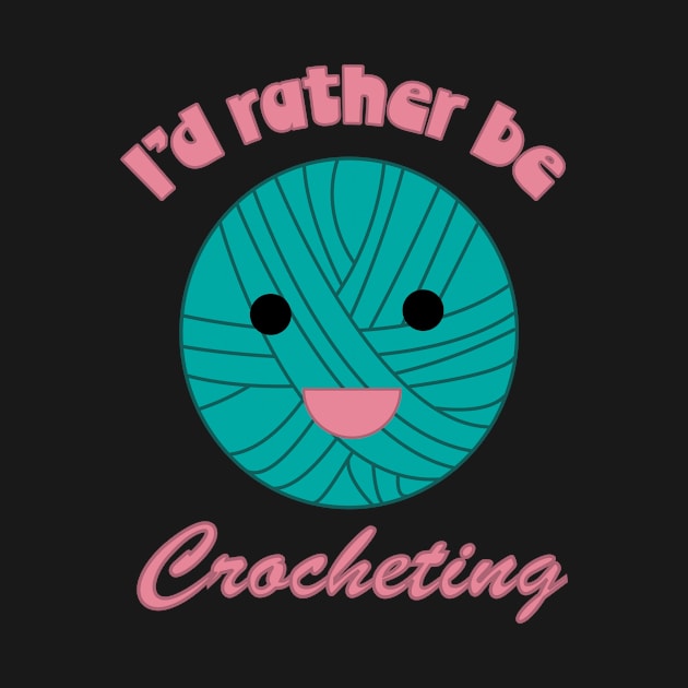 I'd rather be Crocheting Cute Ball of Yarn by Beautiful Cuteness