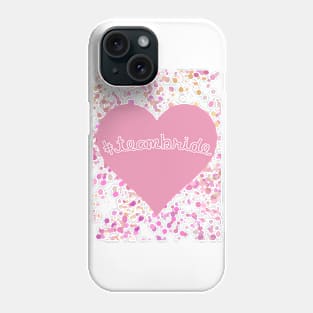 #TeamBride Phone Case