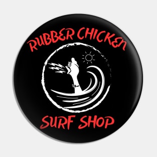 The Famous Rubber Chicken Surf Shop Pin