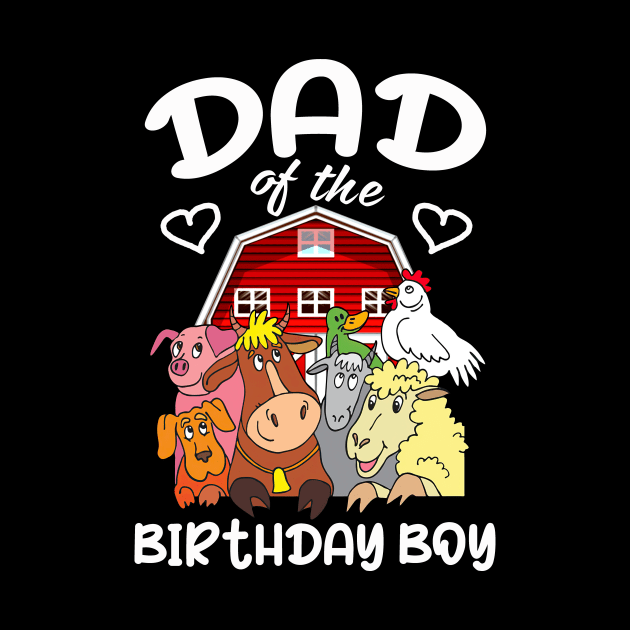 Dad Of The Birthday Boy Farming Animals B-day Party by Xonmau