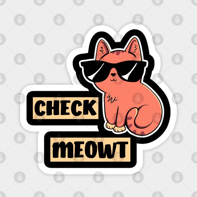 Check Meowt Magnet by NathanRiccelle