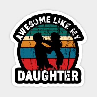 Awesome Like My Daughter Magnet