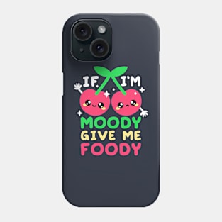 cherry moody give me foody Phone Case