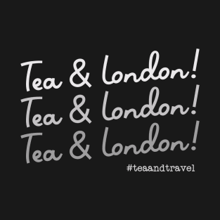 Tea and London - Travel T-Shirt