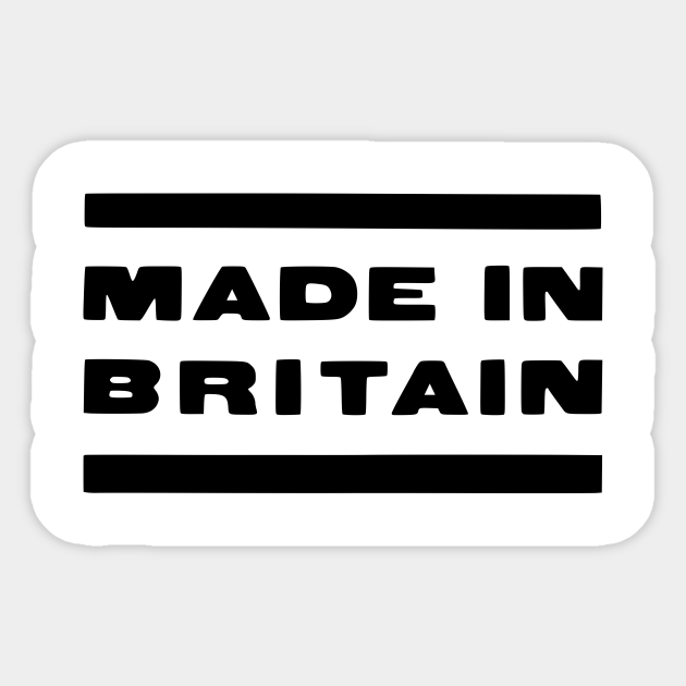 Made in Britain - Made In Britain - Sticker | TeePublic