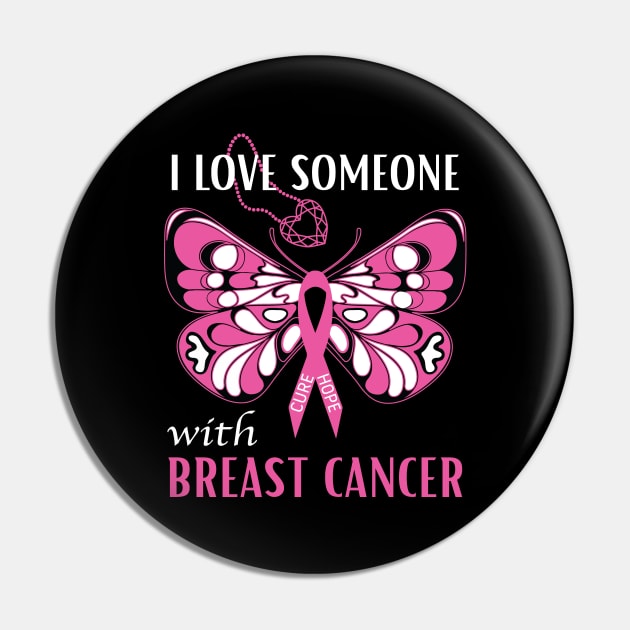 I Love Someone With Breast Cancer Butterfly Pink Ribbon Pin by mstory