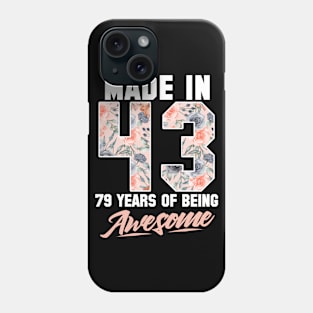 Made in 1943 79 years of being awesome 79th Birthday Flowers Phone Case