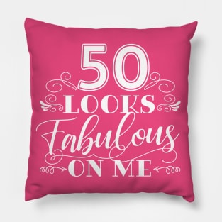 50 Looks Fabulous - Pink Pillow