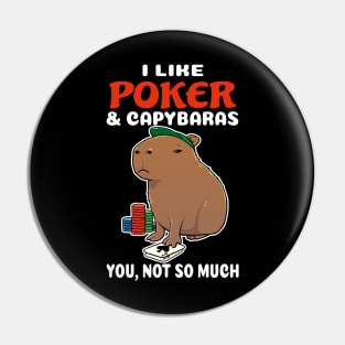 I Like Poker and Capybaras you not so much cartoon Pin