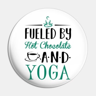 Fueled by Hot Chocolate and Yoga Pin