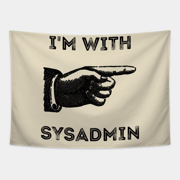 I'm With Sysadmin Tapestry by CHADDINGTONS