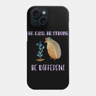 Be kind be strong be different cute hedgehog and bluebells Phone Case