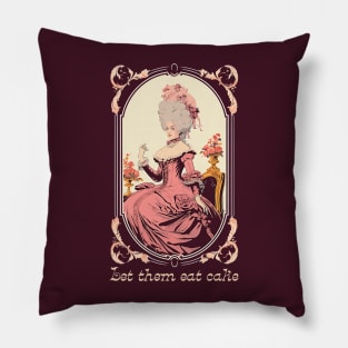 Marie Antoinette - Let Them Eat Cake Pillow