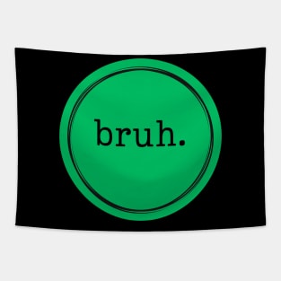Bruh. Logo in Green and Black Tapestry
