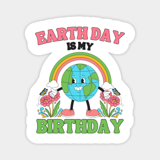 Earth Day Is My Birthday April 22nd Nature Conservation Magnet