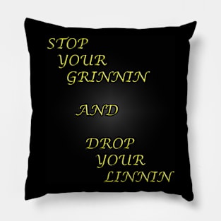 Stop your Grinnin Pillow