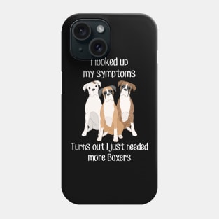 Need More Boxer Dogs Phone Case