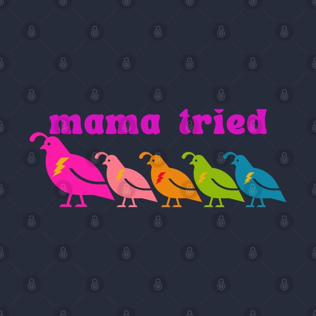 Mama Tried (pink) by karenpaytonart