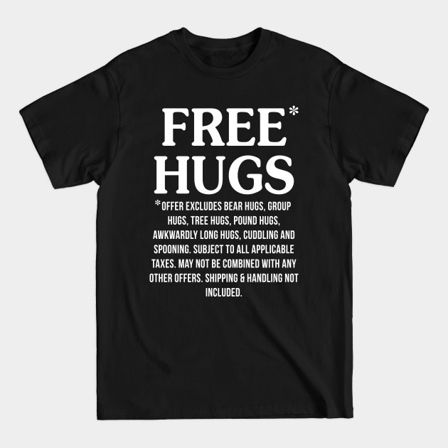 Disover Free Hugs Of All - Funny T Shirts Sayings - Funny T Shirts For Women - SarcasticT Shirts - Funny - T-Shirt