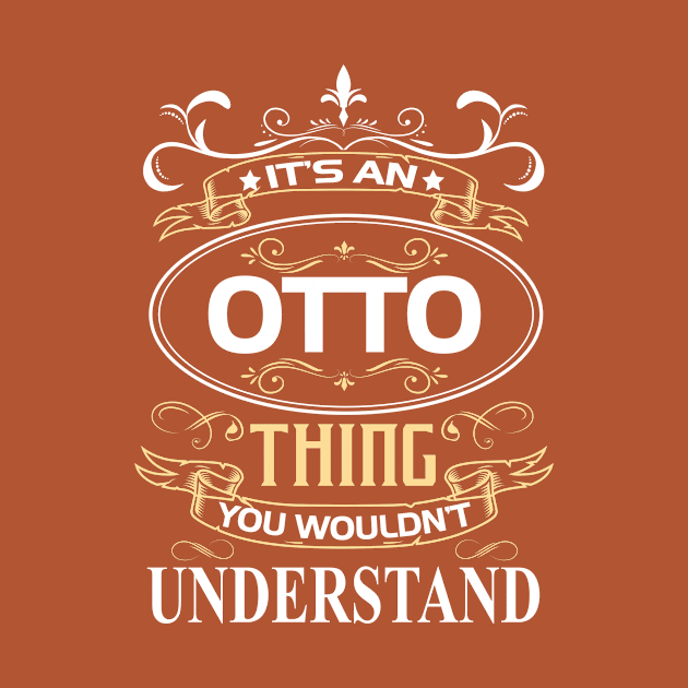 Otto Name Shirt It's An Otto Thing You Wouldn't Understand by Sparkle Ontani