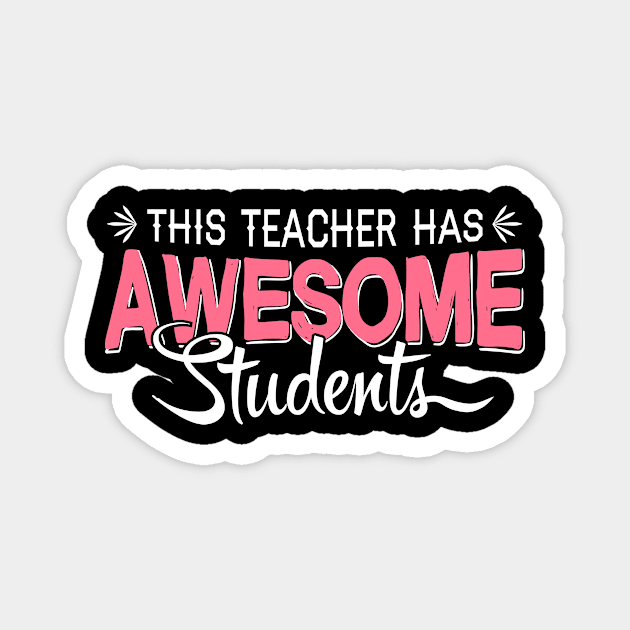 This Teacher Has Awesome Students | T shirt Gifts Magnet by divawaddle