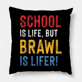 School is Life but Brawl is Lifer! Pillow