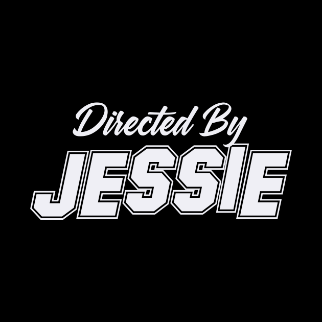 Directed By JESSIE, JESSIE NAME by Judyznkp Creative