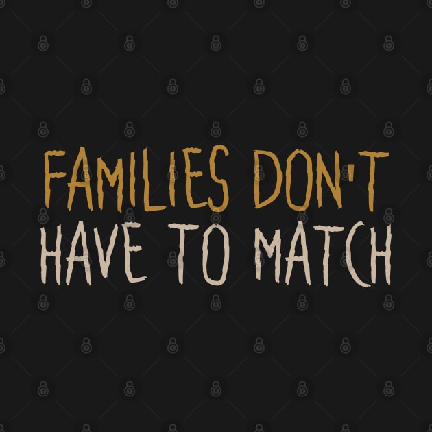 Families Don't Have To Match by Tesszero