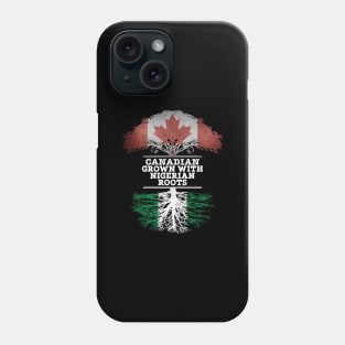 Canadian Grown With Nigerian Roots - Gift for Nigerian With Roots From Nigeria Phone Case