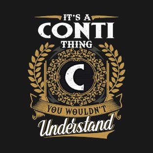 It Is A Conti Thing You Wouldn't Understand T-Shirt