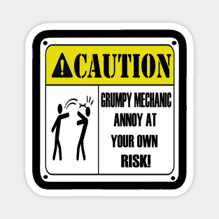 Caution grumpy mechanic sign Magnet