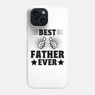 Best Father Ever funny quotes Phone Case