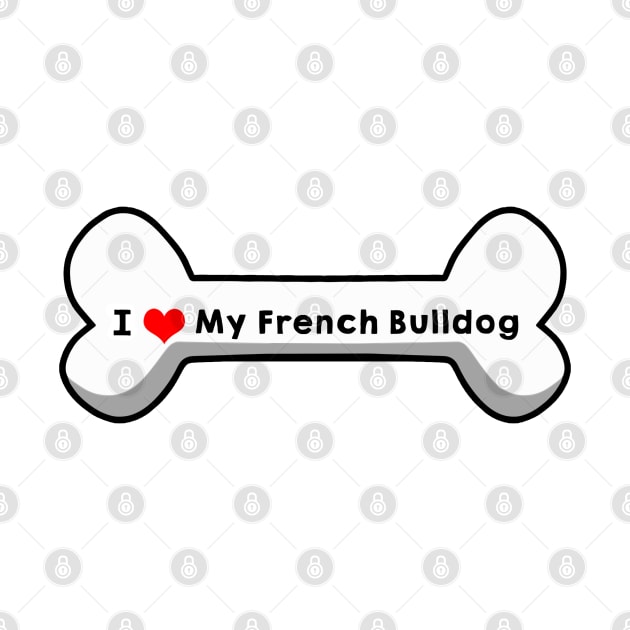 I Love My French Bulldog by mindofstate