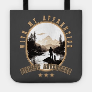 Father and Son Fishing Adventure, Fishing with my Apprentice Tote