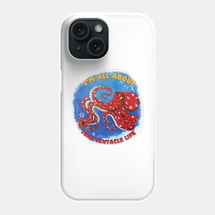 I'm all about that Tentacle life Phone Case